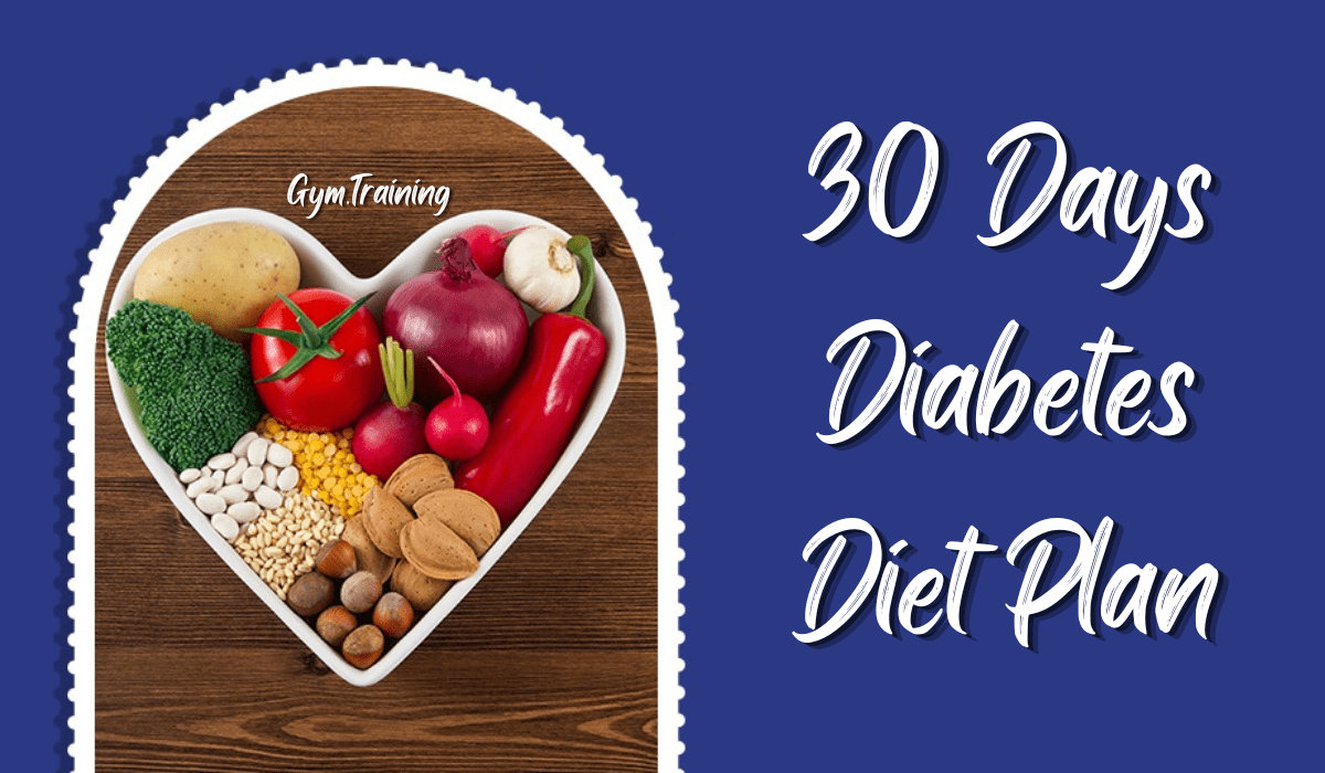The Best 30-Day Diabetes Diet Plan Tips - GYM TRAINING