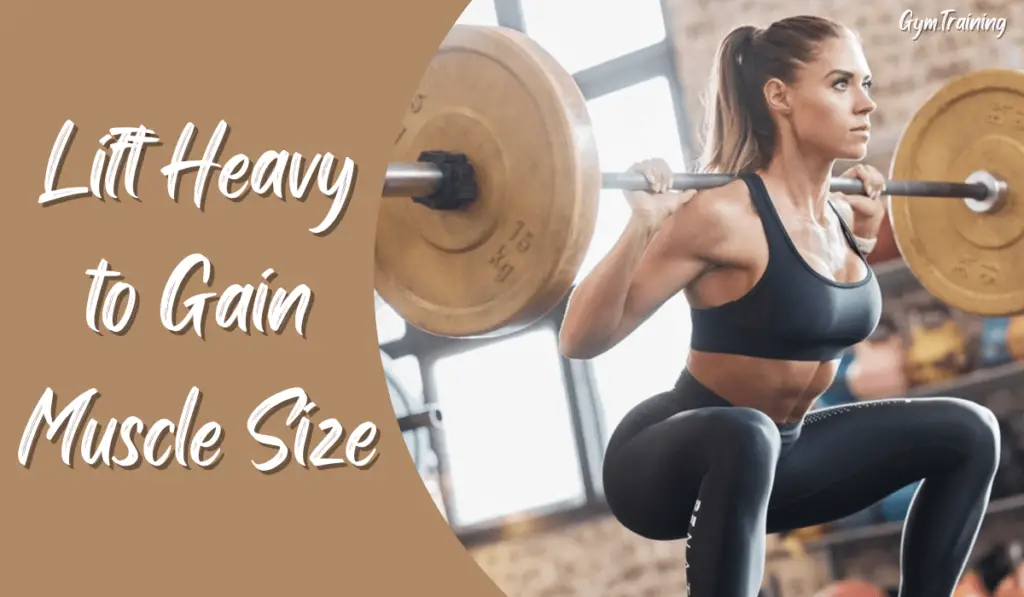 lift heavy to gain muscle size