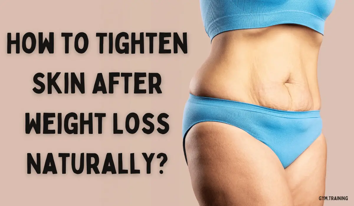 How to Tighten Skin After Weight Loss Naturally min